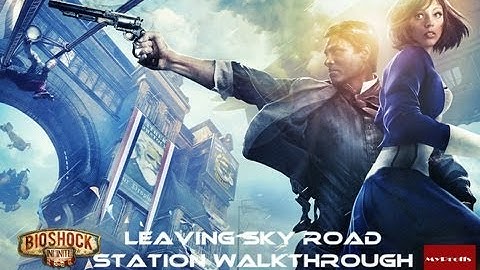 BioShock Infinite Walkthrough/Playthrough -Leaving Sky road Station Walkthrough