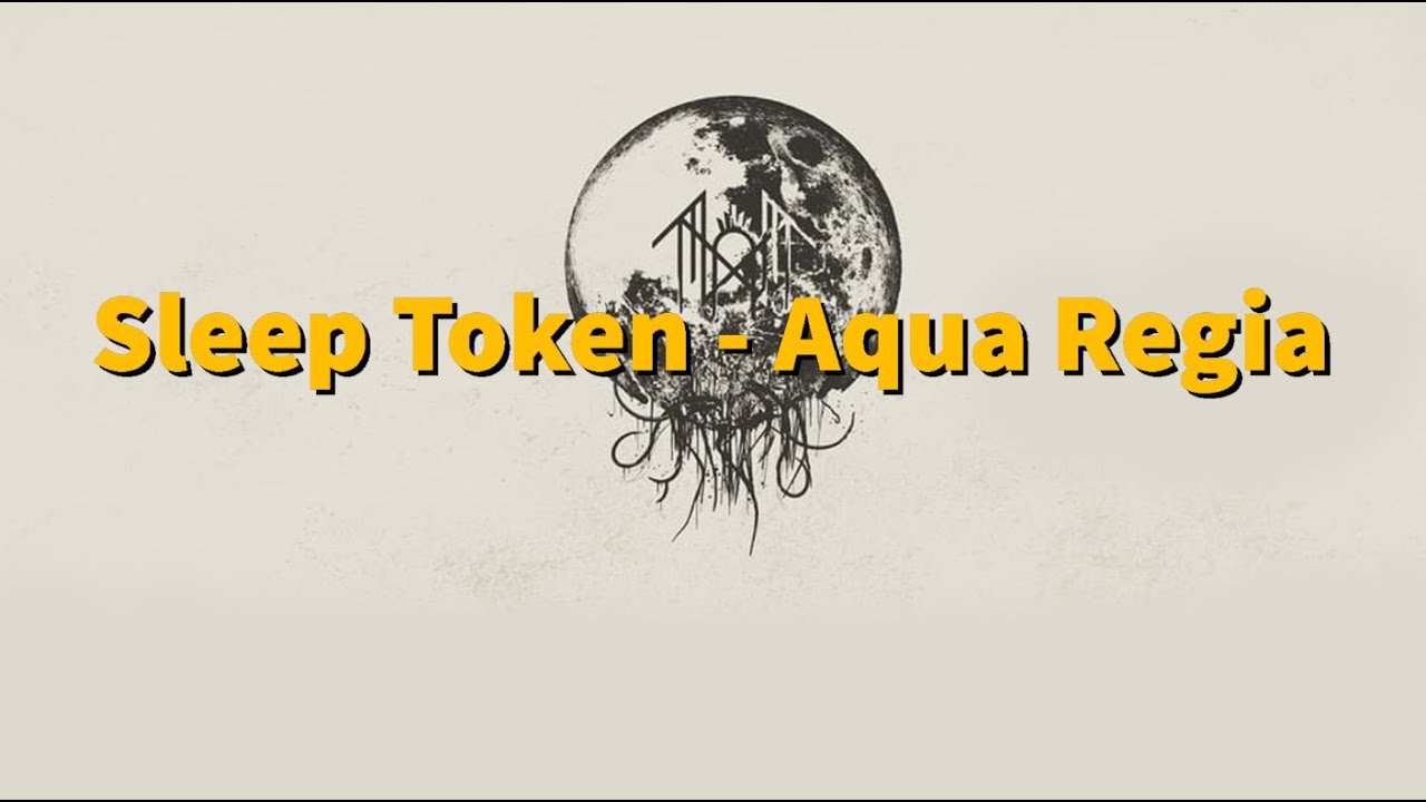 Sleep Token - Aqua Regia (Lyrics)