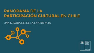 Panel 2 presentación libro Panorama de la participación cultural en Chile (28 de enero de 2021)