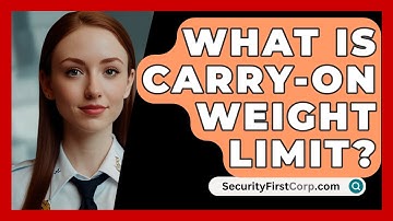 What Is Carry-on Weight Limit? - SecurityFirstCorp.com