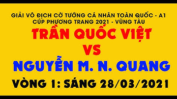 Trần Quốc Việt vs Nguyễn Minh Nhật Quang ||Giải Vô Địch Cờ Tướng A1 Toàn Quốc 2021|| Vòng 3