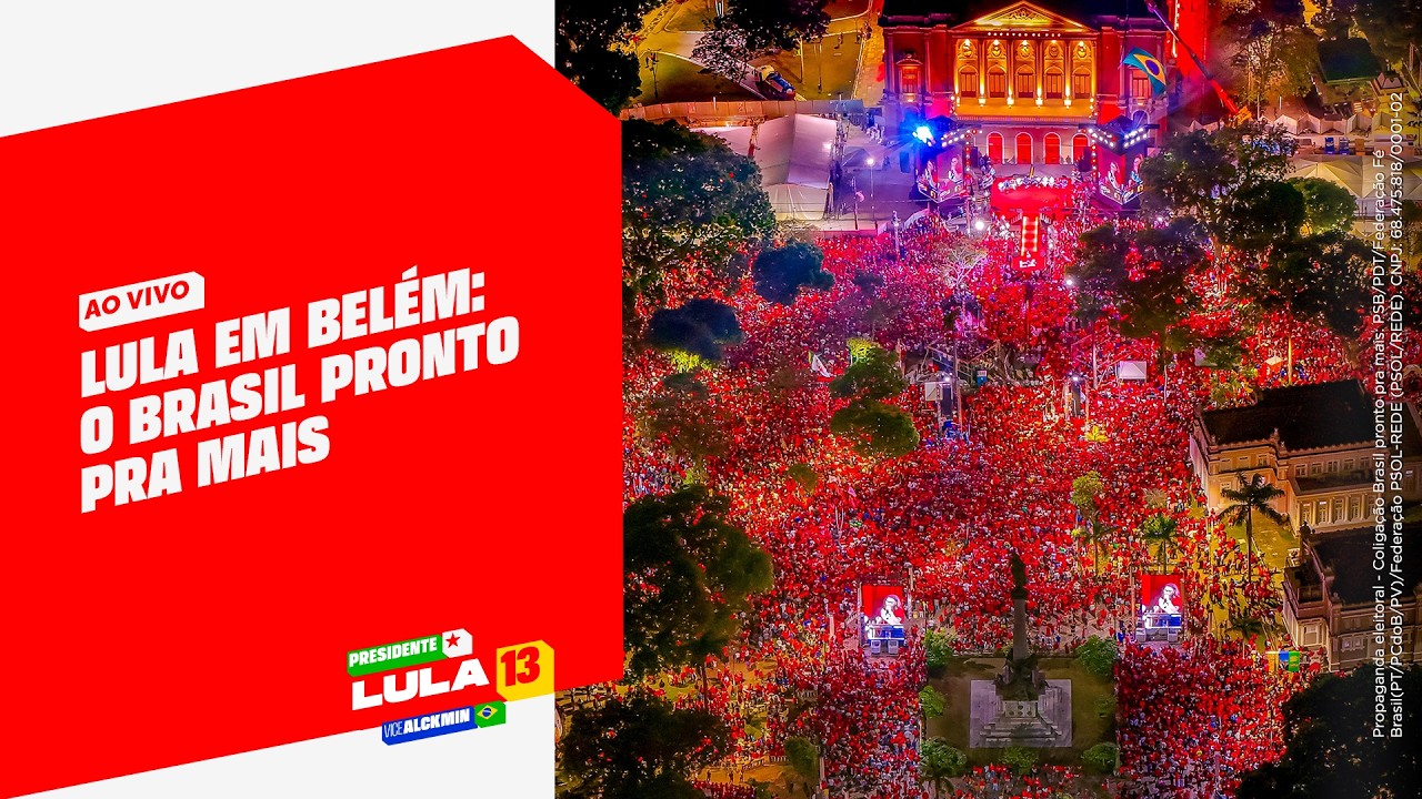 Lula em Belém: O Brasil Pronto Pra Mais