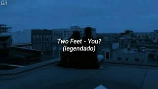 Two Feet - You? [tradução]