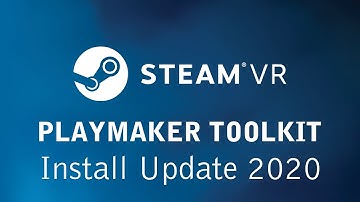 Steam VR Playmaker 2.2 Install Update