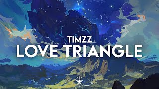 TimZz - Love Triangle | Stardust Release 💫