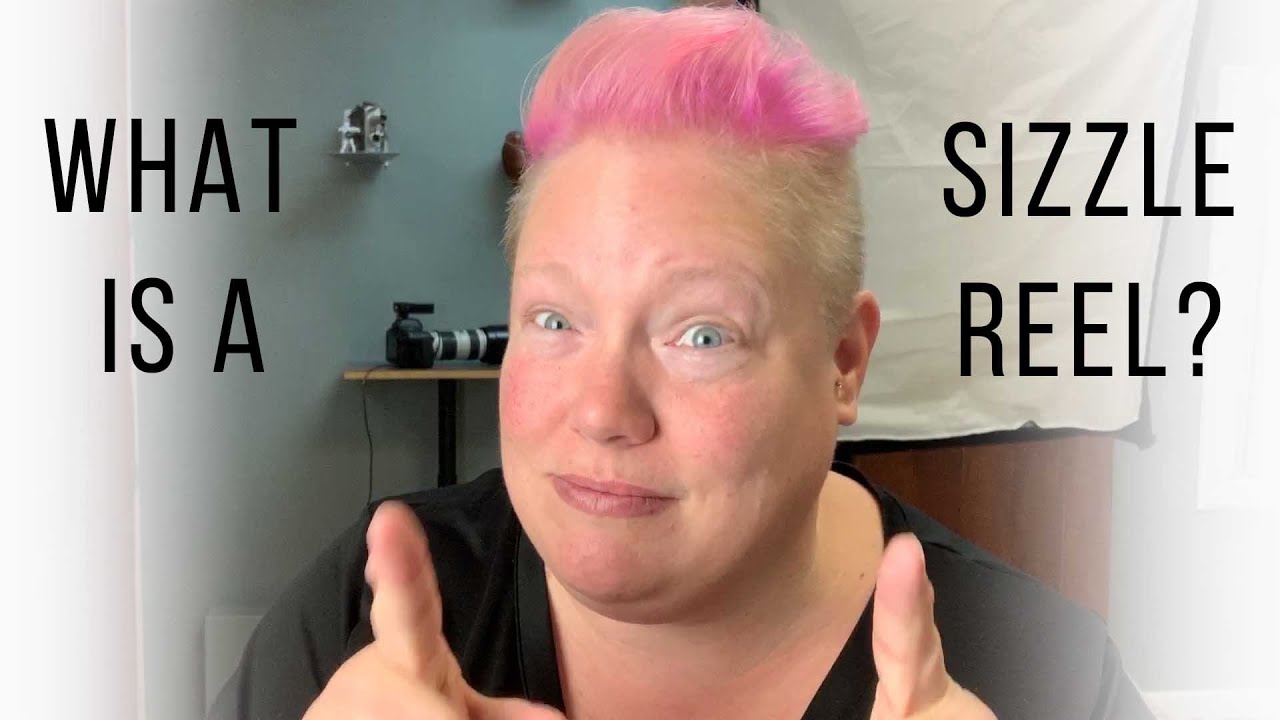 What is a Sizzle Reel? YouTube