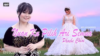 Nuan Ku Pilih Ari Semua_Phoebe Chloe (Official Music Video)