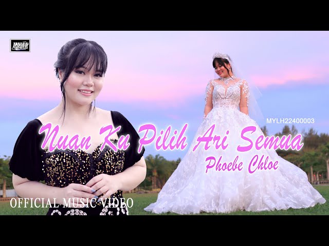 Nuan Ku Pilih Ari Semua_Phoebe Chloe (Official Music Video) class=