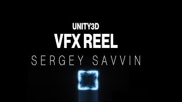 unity vfx reel Sergey Savvin