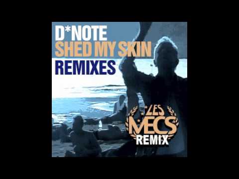 D*Note - Shed My Skin (Les Mecs Extended Remix) - YouTube