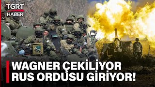 Bahmutta Sıcak Gelişme Wagner Kasabadan Çekiliyor Rus Ordusu Hazırlık Yapıyor Tgrt Haber