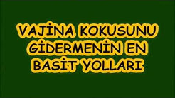 VAJİNA KOKUSUNU GİDERMENİN EN BASİT YOLLARI