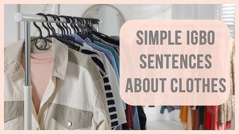 Igbo Phrases | Simple Igbo Sentences About Clothes | Learn Igbo Language