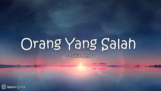 Luvia Band - Orang Yang Salah (Lirik)