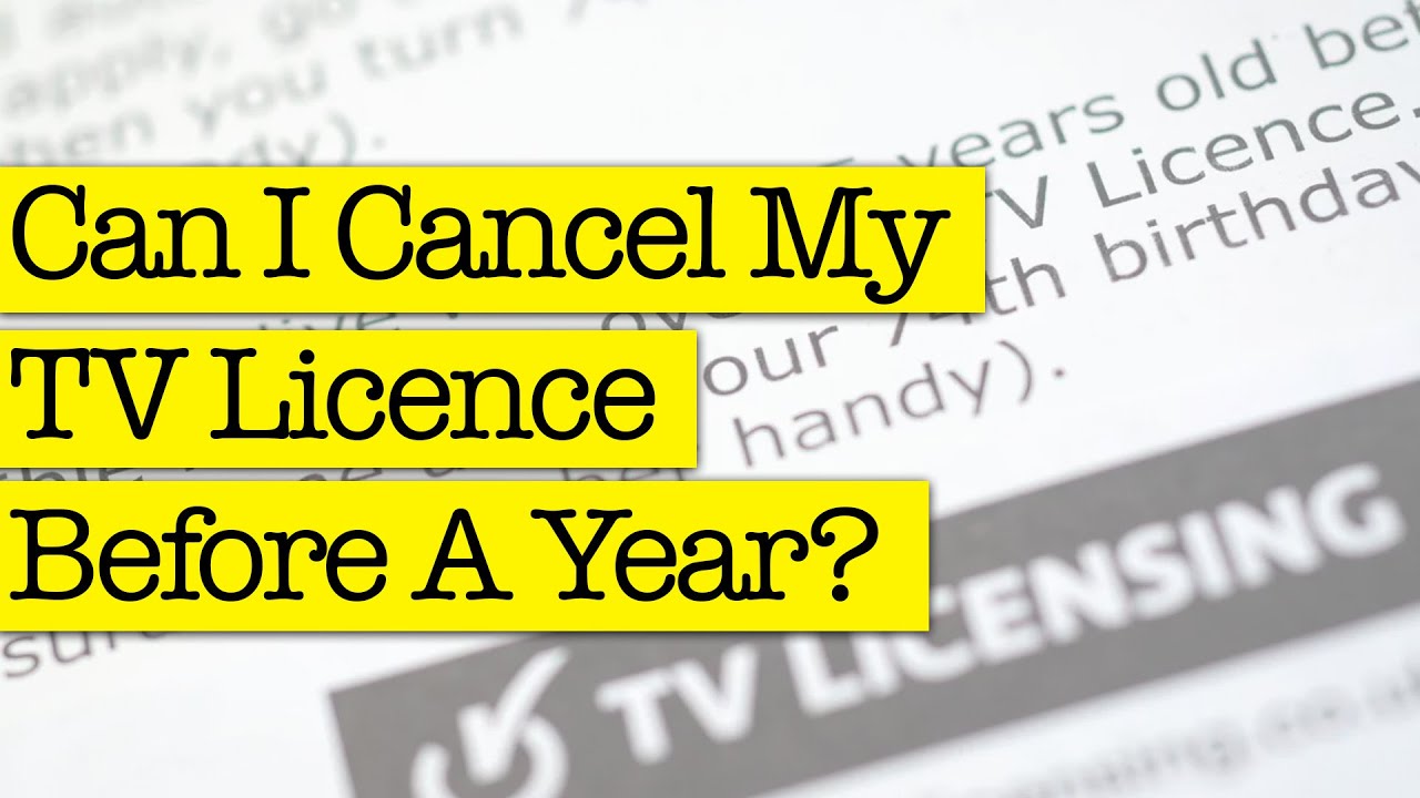 Can I Cancel My TV Licence Before A Year? - YouTube