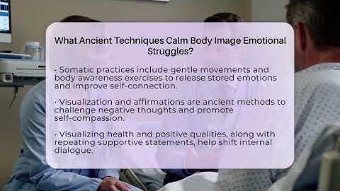 What Ancient Techniques Calm Body Image Emotional Struggles? - Inside Body Image