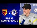 "Lukaku Is Ready To Play More Minutes" | Thomas Tuchel Press Conference: Watford v Chelsea