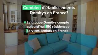 Le Groupe Domitys et ses Résidences-Services en Bref!
