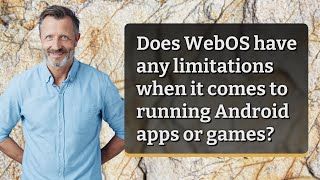 Does WebOS have any limitations when it comes to running Android apps or games