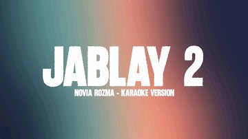 Novia Rozma - Jablay 2 (Karaoke) || Original Sound