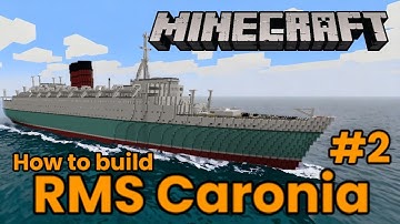 RMS Caronia, Minecraft Tutorial Part 2