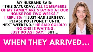My Husband Brought 9 Relatives to Our House 3 Days After My Spine Surgery—Then... | Daisy Revenge My Husband Brought 9 Relatives to Our House 3 Days After My Spine Surgery—Then... | Daisy Revenge
