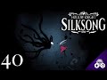 La Hija de Hallownest se enfrenta al Vacío (FIN del ACTO 3 al 100%) | HOLLOW KNIGHT | SILKSONG 40#