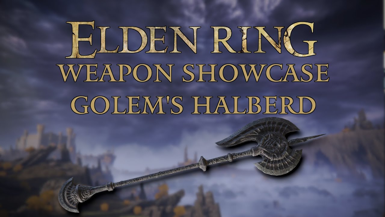 Elden Ring Weapon Showcase Golem's Halberd YouTube