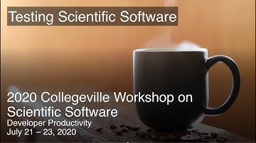 CW20: Testing Scientific Software, by Nasir Eisty, University of Alabama