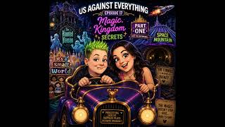 Episode 17 I Magic Kingdom Secrets (Part One) | Us Against Everything Net Worth