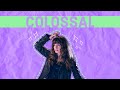 Colossal: Or How I Learned to Stop Stressing and Drop Bad Friends