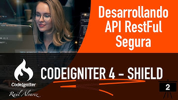 Desarrollando API RestFul con Codeigniter Shield - Codeigniter 4, Parte 2.