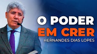 Hernandes Dias Lopes - CREIA COM FERVOR NA PALAVRA
