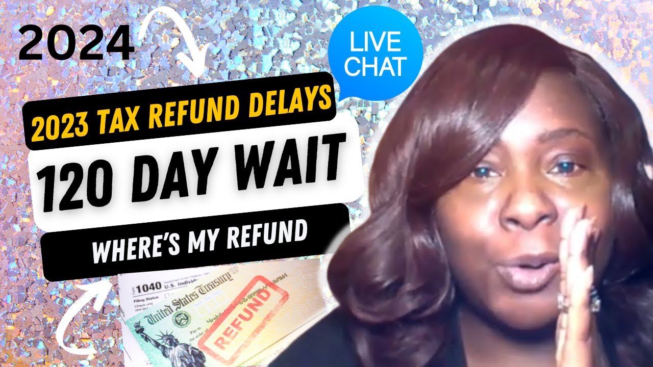 2024 Delayed IRS TAX REFUNDS 120 DAY WAIT NOTICE YouTube