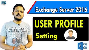 9- User profile setting in exchange server 2016