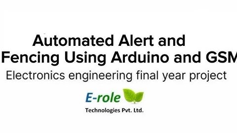 Automatic Alert and Fencing using Arduino and GSM Electronics Engineering Final Year Project