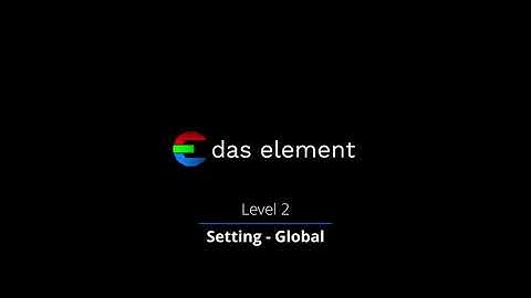 das element - tutorial - level 2 - the global settings