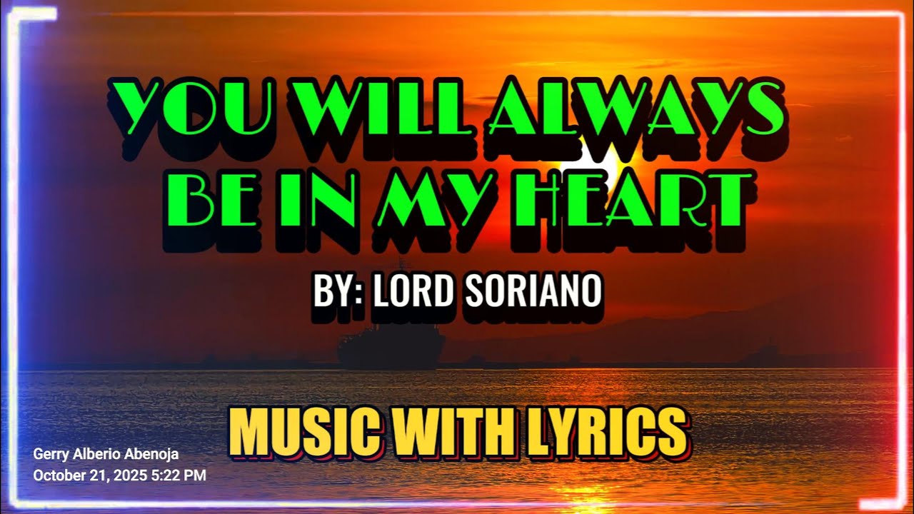 You Will Always Be In My Heart: Classic OPM Love Song By Lord Soriano ...