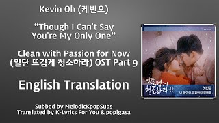 Kevin Oh - Though I Can't Say You're My Only One (Clean with Passion for Now OST Part 9) [Eng Subs]