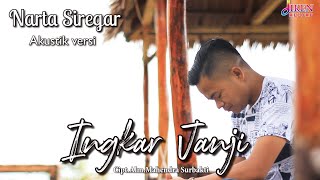 NARTA SIREGAR | Ingkar Janji | Lagu Karo Terbaru Versi Akustik  music video