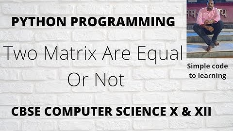Python Program To Check If Two Given Matrices Are Identical (Hindi)