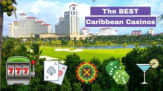 The BEST Casinos in the Caribbean