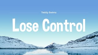 Teddy Swims - Lose Control (Lyrics)