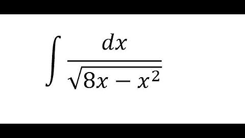 Calculus Help: Integral dx/√(8x-x^2 ) - Integration by trigonometric substitution