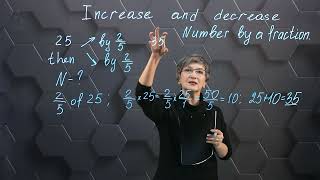 Increase and decrease number by a fraction. Part 2.
