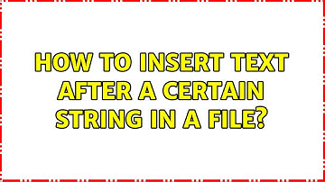 Unix & Linux: How to insert text after a certain string in a file? (3 Solutions!!)