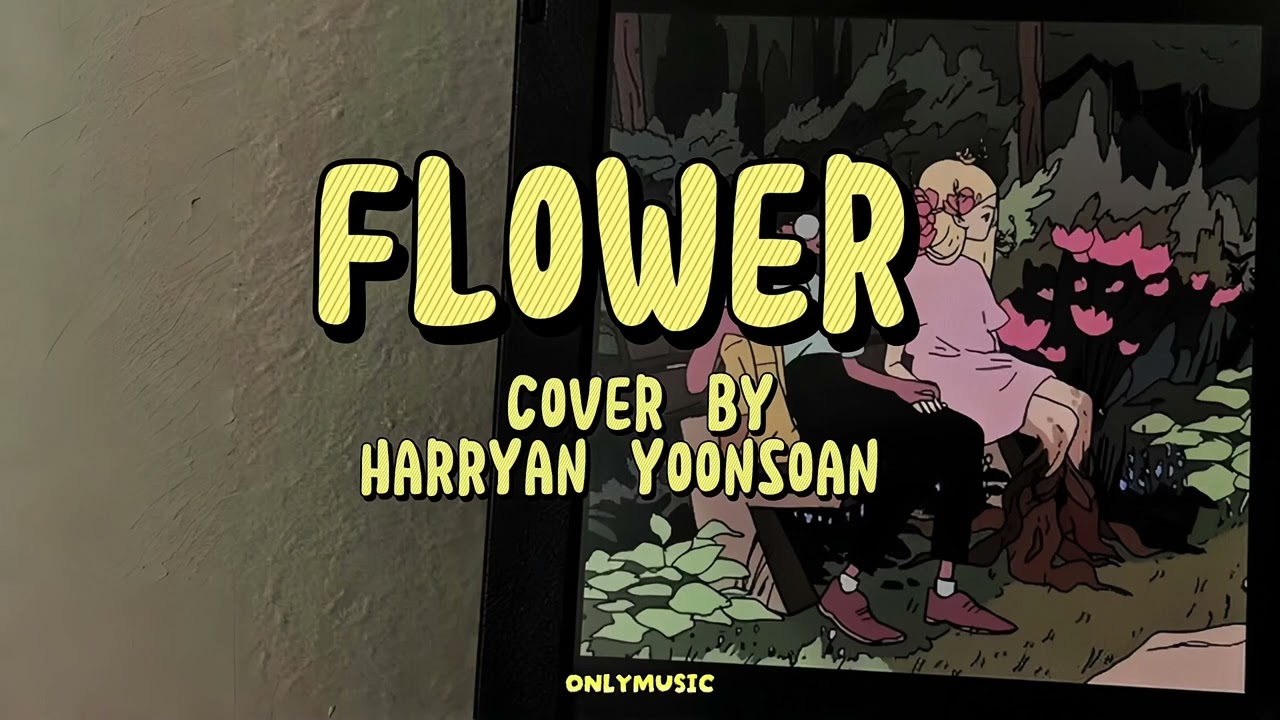 FLOWER (Johnny Stimson) Cover by Harryan Yoonsoan