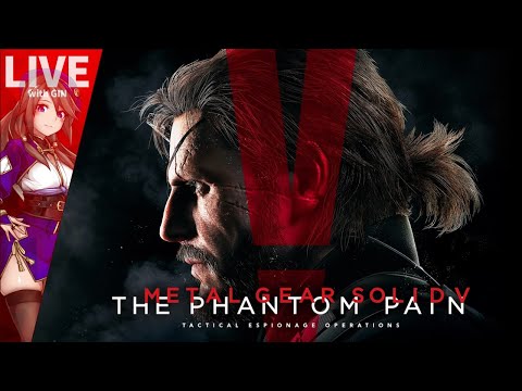 #7【LIVE】メタルギアソリッドV ファントムペイン 完全初見実況プレイ【MGSV:TPP】