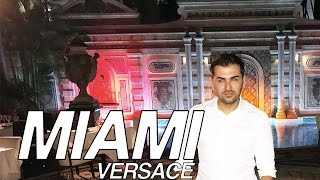 MIAMI (VERSACE MANSION) !!!