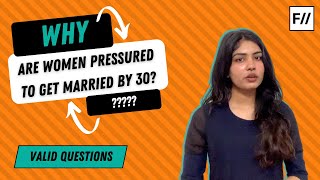 Why Are Women Pressured To Get Married And Have Babies By 30? | Feminism in India